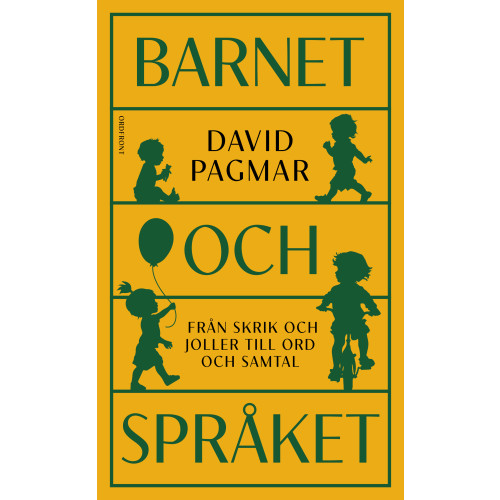 David Pagmar Barnet och språket : från skrik och joller till ord och samtal (inbunden)