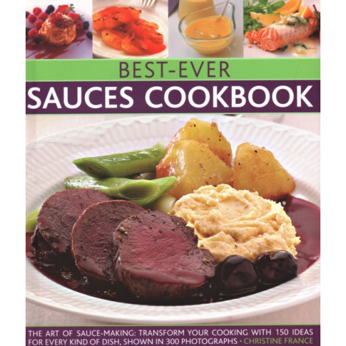 Anness publishing Best-Ever Sauces Cookbook (inbunden, eng)