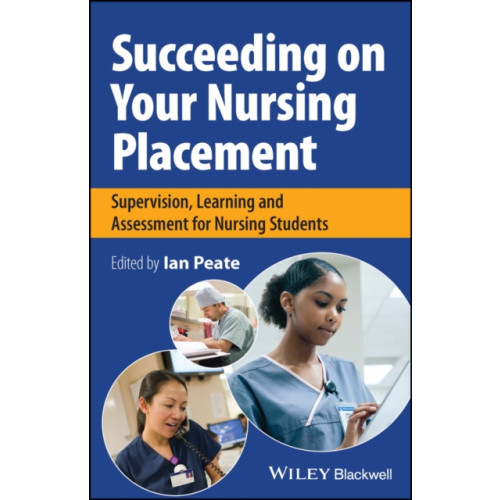 John Wiley And Sons Ltd Succeeding on Your Nursing Placement (häftad, eng)