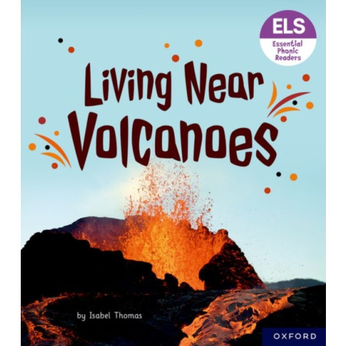 Oxford University Press Essential Letters and Sounds: Essential Phonic Readers: Oxford Reading Level 6: Living Near Volcanoes (häftad, eng)