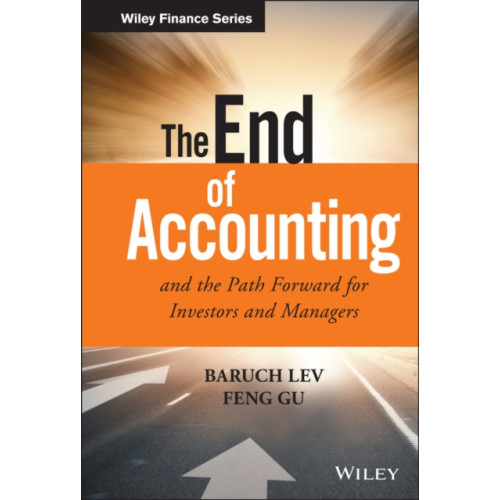 John Wiley & Sons Inc The End of Accounting and the Path Forward for Investors and Managers (inbunden, eng)