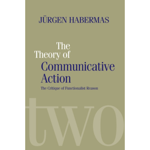 John Wiley And Sons Ltd The Theory of Communicative Action (häftad, eng)
