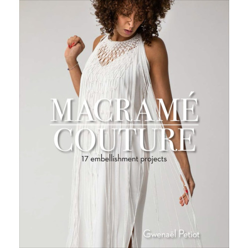 Schiffer Publishing Macramé Couture : 17 Embellishment Projects (häftad, eng)