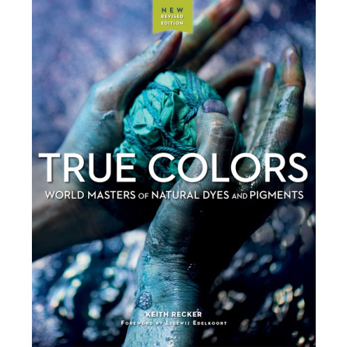 Schiffer Publishing True Colors : World Masters of Natural Dyes and Pigments (häftad, eng)