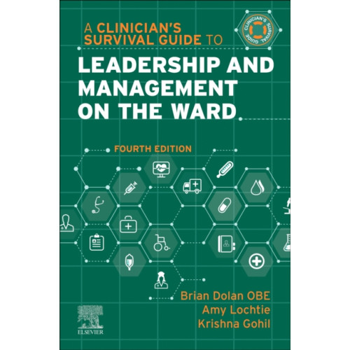 Elsevier Health Sciences A Clinician's Survival Guide to Leadership and Management on the Ward (häftad, eng)