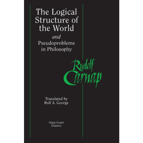 Open Court Publishing Co ,U.S. The Logical Structure of the World and Pseudoproblems in Philosophy (häftad, eng)