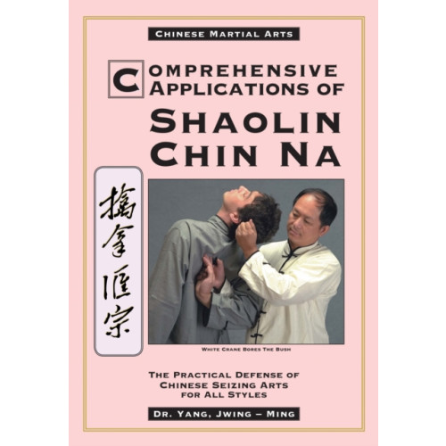 YMAA Publication Center Comprehensive Applications in Shaolin Chin Na (häftad, eng)