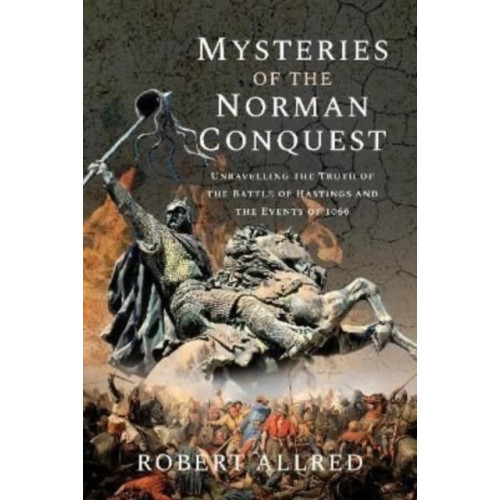 Pen & Sword Books Ltd Mysteries of the Norman Conquest (inbunden, eng)