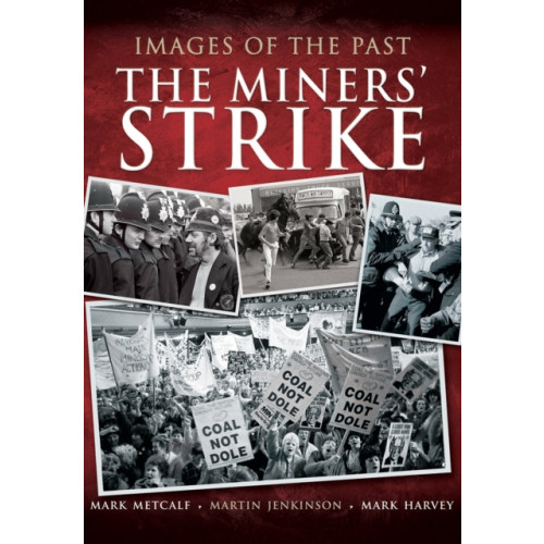 Pen & Sword Books Ltd Images of the Past: The Miners' Strike (häftad, eng)