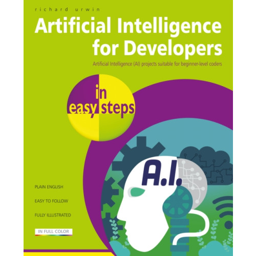 In Easy Steps Limited Artificial Intelligence for Developers in easy steps (häftad, eng)