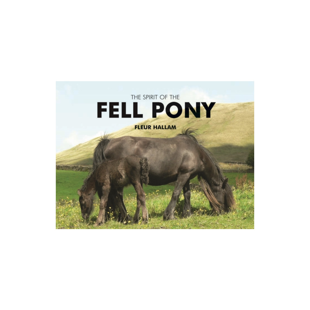 Produktbild för The Spirit of the Fell Pony (inbunden, eng)