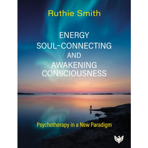 Karnac Books Energy, Soul-Connecting and Awakening Consciousness (häftad, eng)