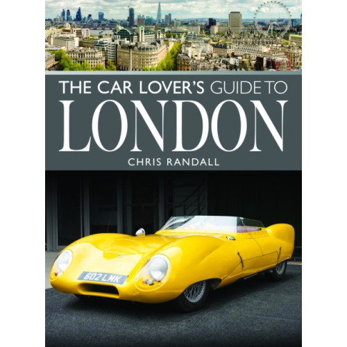 Pen & Sword Books Ltd The Car Lover's Guide to London (häftad, eng)