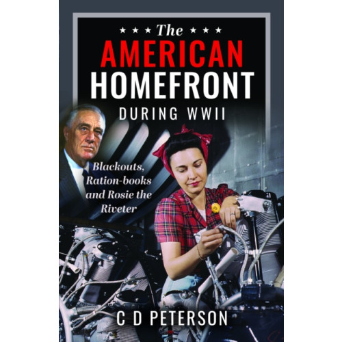 Pen & Sword Books Ltd The American Homefront During WWII (inbunden, eng)