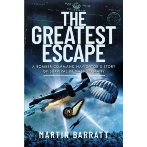 Pen & Sword Books Ltd The Greatest Escape (inbunden, eng)