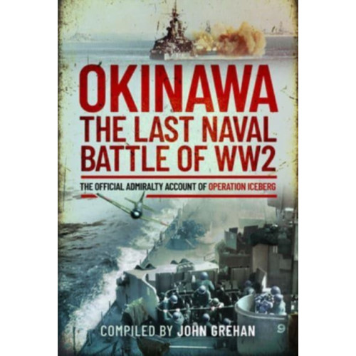 Pen & Sword Books Ltd Okinawa: The Last Naval Battle of WW2 (inbunden, eng)