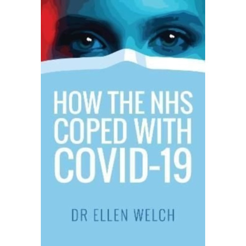 Pen & Sword Books Ltd How the NHS Coped with Covid-19 (häftad, eng)