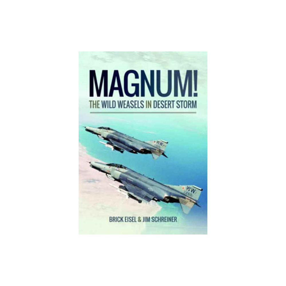 Produktbild för Magnum! The Wild Weasels in Desert Storm (häftad, eng)