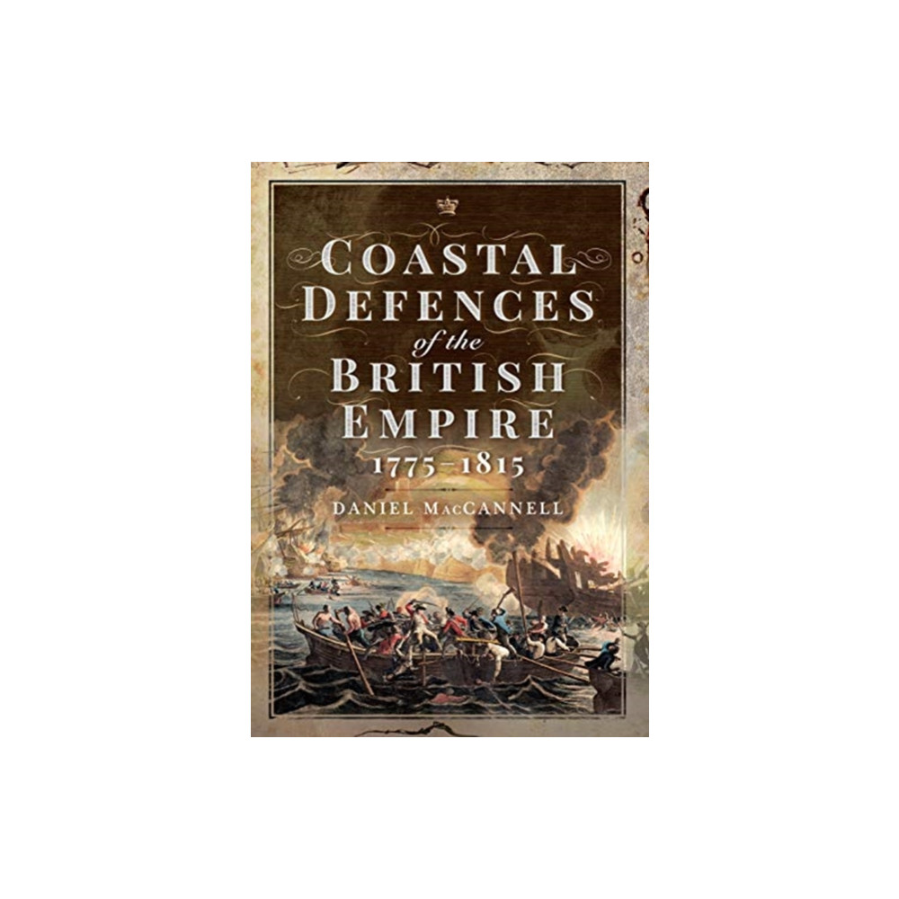 Produktbild för Coastal Defences of the British Empire in the Revolutionary & Napoleonic Eras (inbunden, eng)