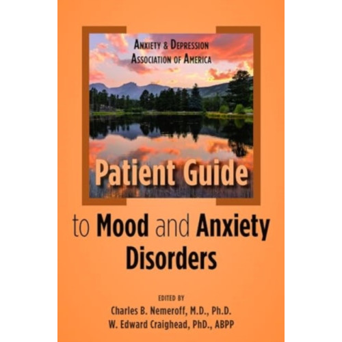 American Psychiatric Association Publishing Anxiety and Depression Association of America Patient Guide to Mood and Anxiety Disorders (häftad, eng)