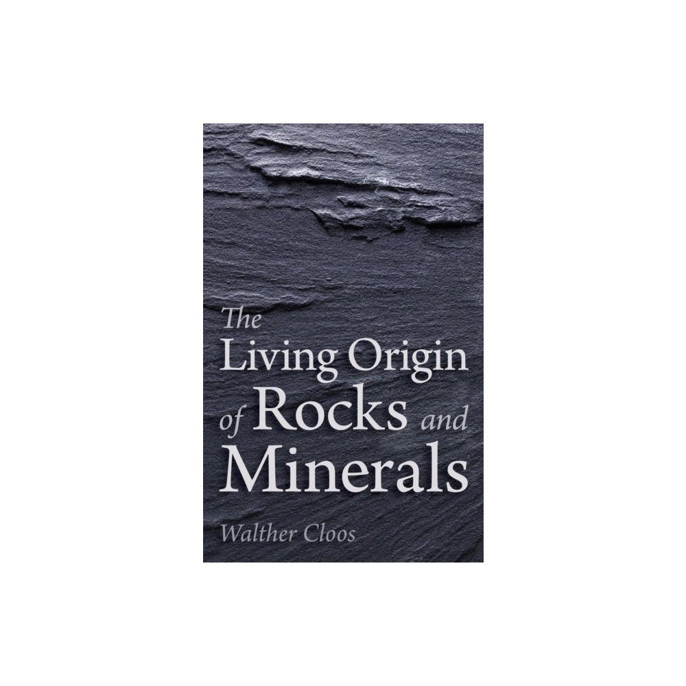 Produktbild för The Living Origin of Rocks and Minerals (häftad, eng)