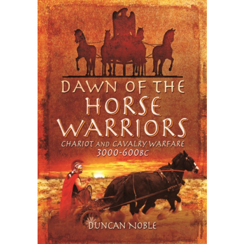 Pen & Sword Books Ltd Dawn of the Horse Warriors (inbunden, eng)