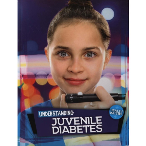 BookLife Publishing Understanding Juvenile Diabetes (inbunden, eng)