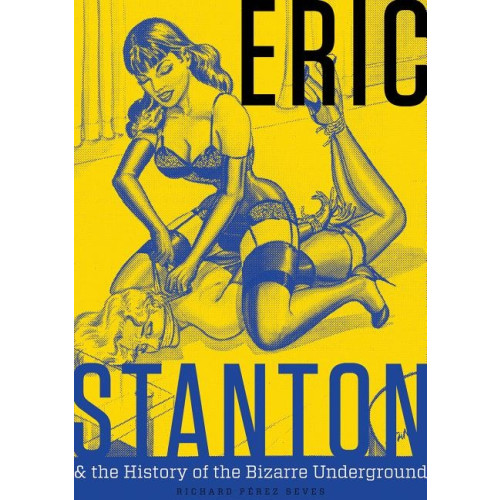 Schiffer Publishing Eric Stanton & The History Of The Bizarre Underground (inbunden, eng)