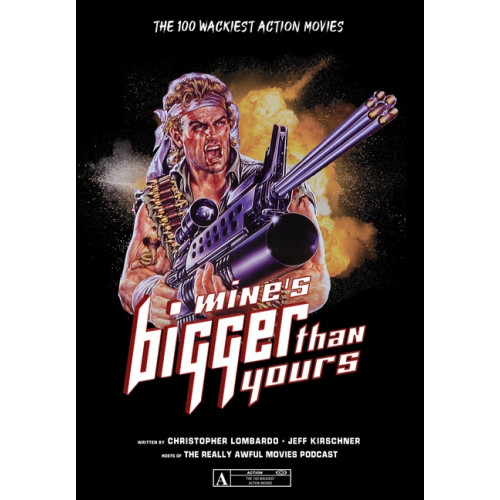 Schiffer Publishing Mine's Bigger Than Yours : The 100 Wackiest Action Movies (häftad, eng)