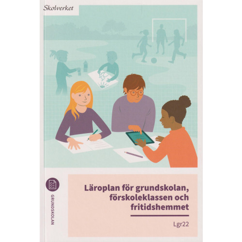 Norstedts Juridik Läroplan för grundskolan, förskoleklassen och fritidshemmet. Lgr22 (häftad)