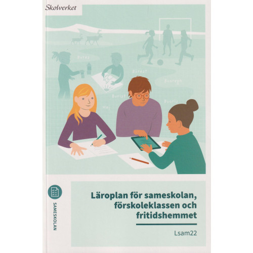 Norstedts Juridik Läroplan för sameskolan, förskoleklassen och fritidshemmet. Lsam22 (häftad)