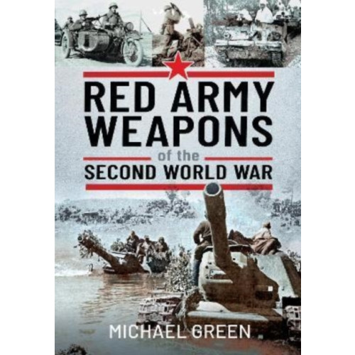Pen & Sword Books Ltd Red Army Weapons of the Second World War (inbunden, eng)