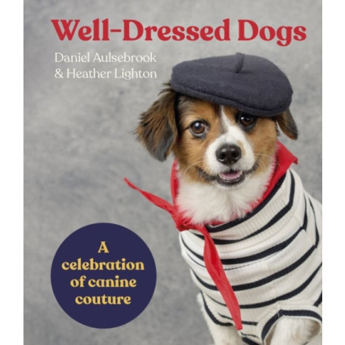 HarperCollins Publishers (Australia) Pty Ltd Well-Dressed Dogs (inbunden, eng)