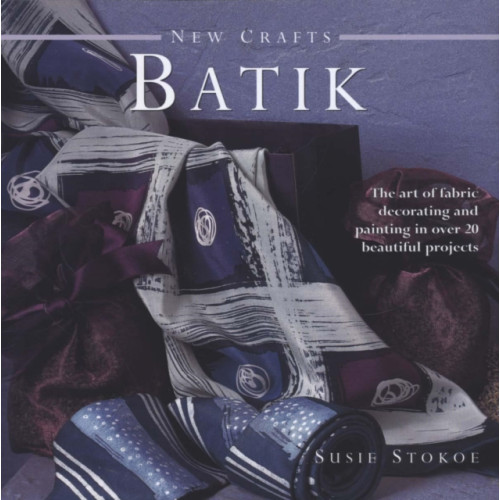Anness publishing New Crafts: Batik (inbunden, eng)