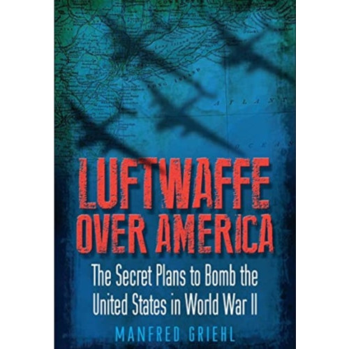 Pen & Sword Books Ltd Luftwaffe Over America (häftad, eng)