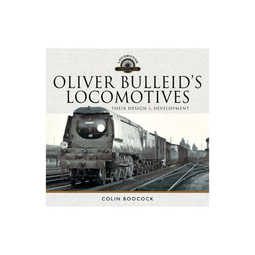 Produktbild för Oliver Bulleid's Locomotives (inbunden, eng)