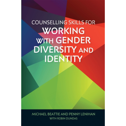 Jessica kingsley publishers Counselling Skills for Working with Gender Diversity and Identity (häftad, eng)
