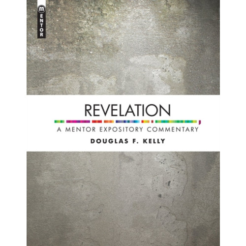 Christian Focus Publications Ltd Revelation: A Mentor Expository Commentary (inbunden, eng)