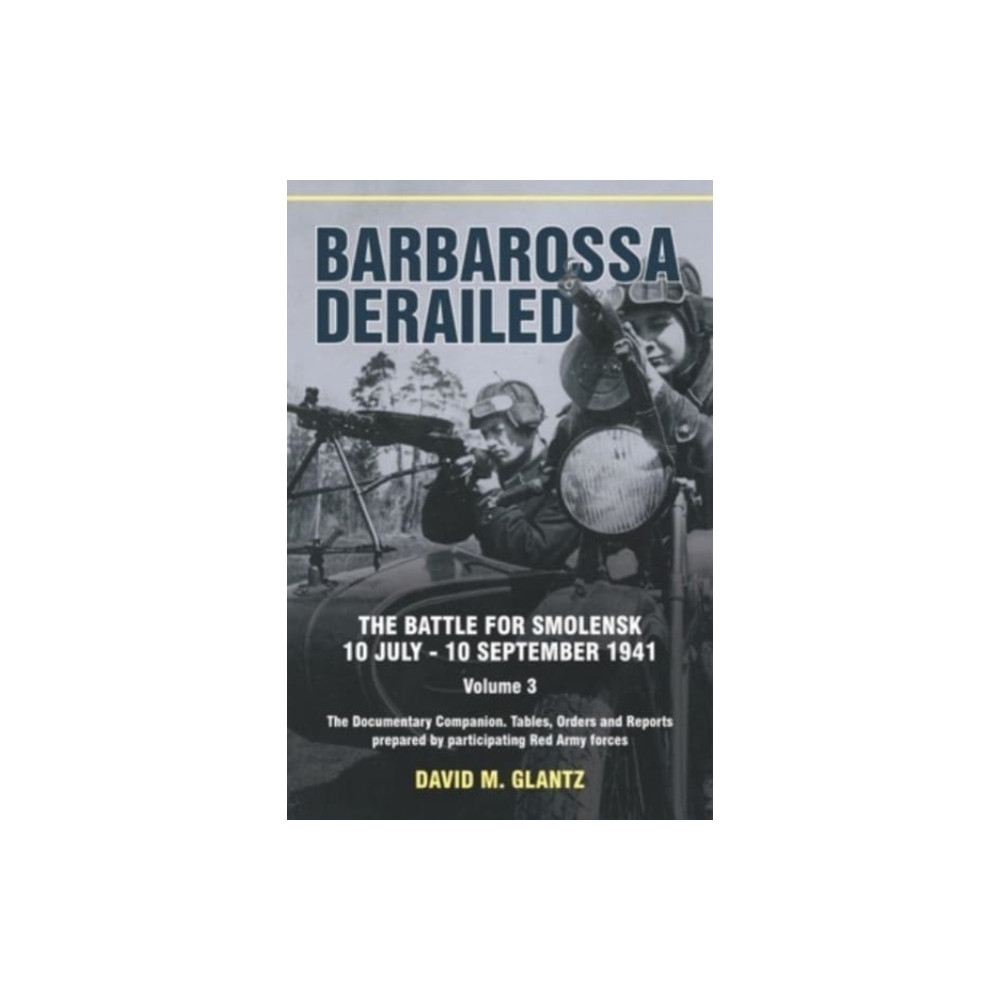 Produktbild för Barbarossa Derailed: The Battle for Smolensk 10 July-10 September 1941 (häftad, eng)
