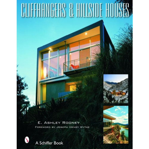 Schiffer Publishing Cliffhangers And Hillside Homes : Views from the Treetops (inbunden, eng)