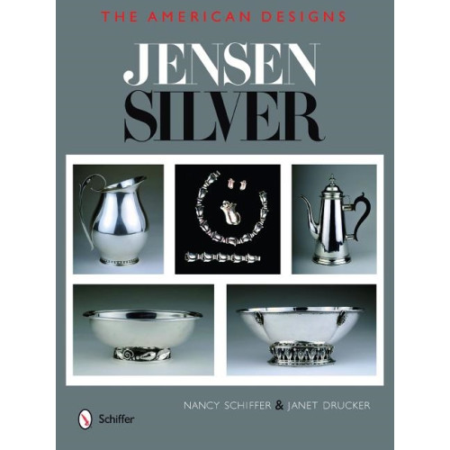 Schiffer Publishing Jensen Silver : The American Designs (inbunden, eng)