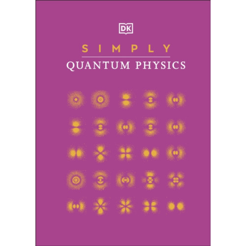 Dorling Kindersley Ltd Simply Quantum Physics (inbunden, eng)