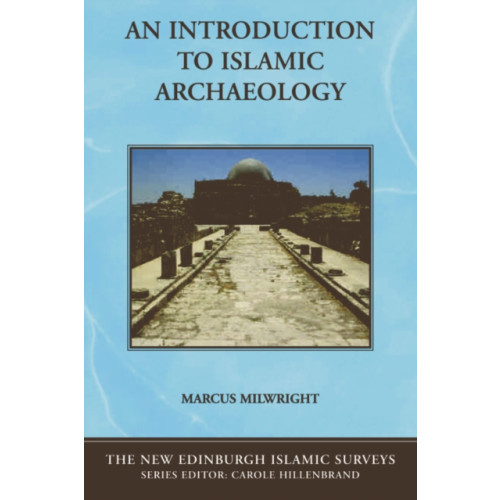 Edinburgh university press An Introduction to Islamic Archaeology (häftad, eng)