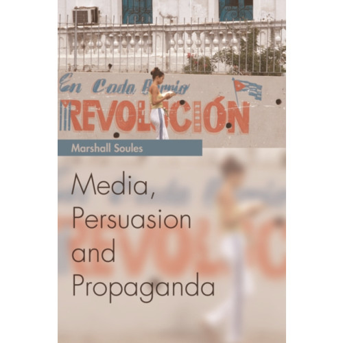 Edinburgh university press Media, Persuasion and Propaganda (häftad, eng)