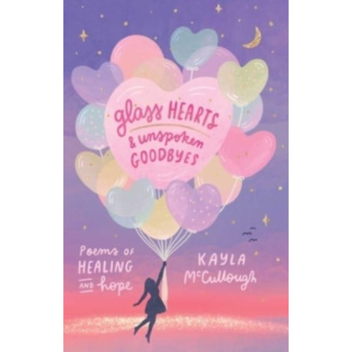 Andrews McMeel Publishing Glass Hearts & Unspoken Goodbyes (häftad, eng)