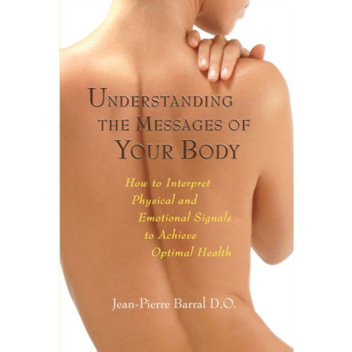 North Atlantic Books,U.S. Understanding the Messages of Your Body (häftad, eng)