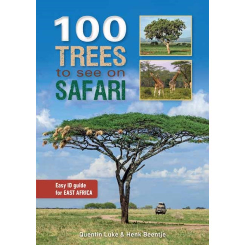 Penguin Random House South Africa 100 Trees to See on Safari in East Africa (häftad, eng)