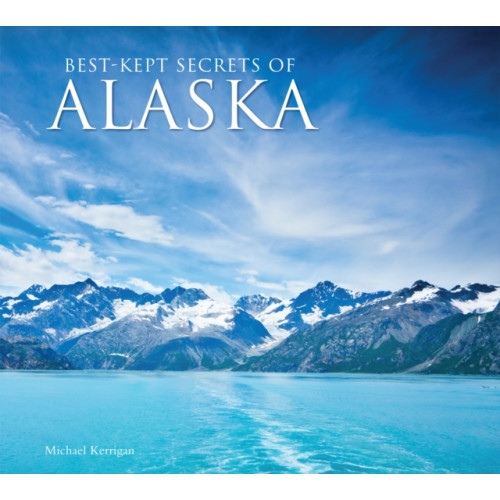 Flame Tree Publishing Best-Kept Secrets of Alaska (inbunden, eng)