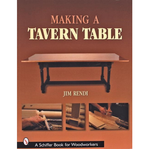 Schiffer Publishing Making A Tavern Table (häftad, eng)