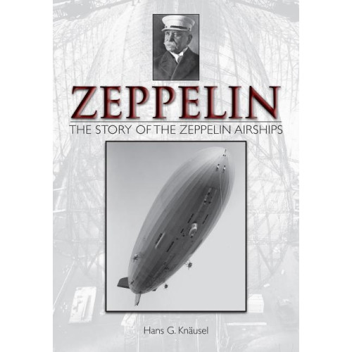 Schiffer Publishing Zeppelin: The Story Of The Zeppelin Airships (inbunden, eng)